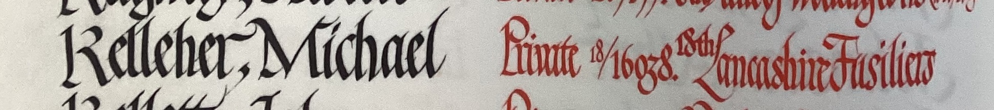 An entry in a roll of honour book. The name Kelleher, Michael is in black in and the details: Private 18/16038, 18th Lancashire Fusiliers are in red ink.